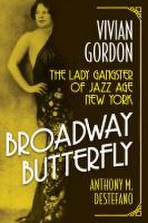 Broadway Butterfly: Vivian Gordon de Anthony M DeStefano