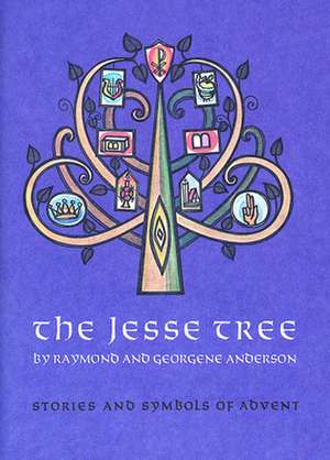 The Jesse Tree de Raymond F Anderson
