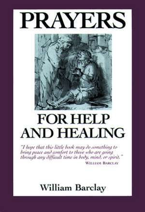 Prayers for Help and Healing de William Barclay