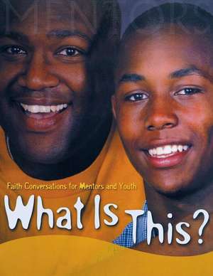 What Is This Mentors and Youth de Frank G. Nelson