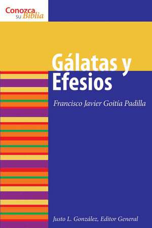 Galatas y Efesios: Selected from the Writings of Martin Luther de Francisco Javier Goitia Padilla