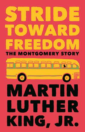 Stride Toward Freedom: The Montgomery Story de Martin Luther Jr. King