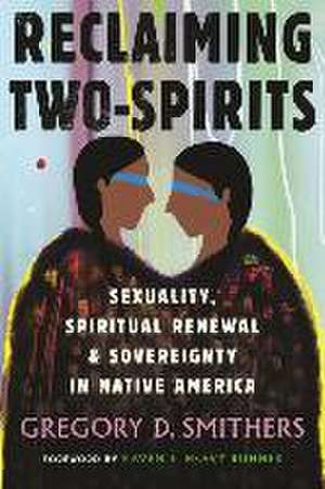 Reclaiming Two-Spirits de Gregory Smithers