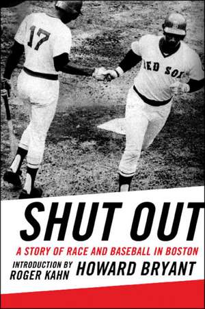 Shut Out: A Story of Race and Baseball in Boston de Howard Bryant