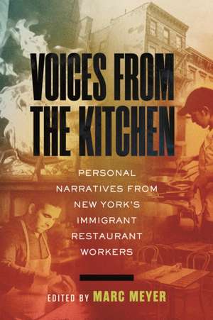 Voices from the Kitchen de Marc Meyer