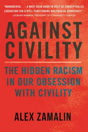 Against Civility de Alex Zamalin