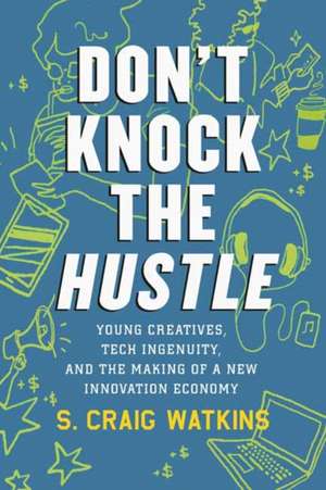 Don't Knock the Hustle de S. Craig Watkins