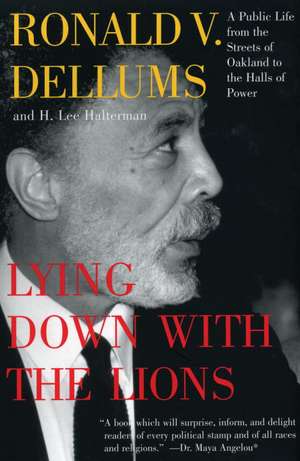 Lying Down with the Lions de Ronald V. Dellums