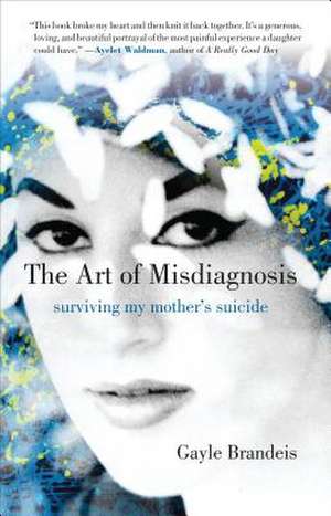 The Art of Misdiagnosis de Gayle Brandeis