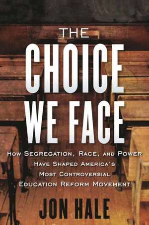 The Choice We Face de Jon Hale