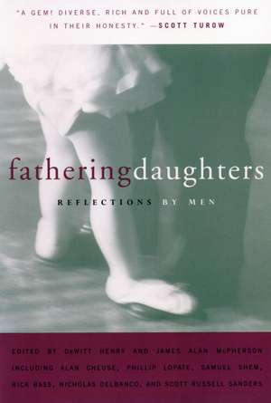 Fathering Daughters: Reflections by Men de DeWitt Henry