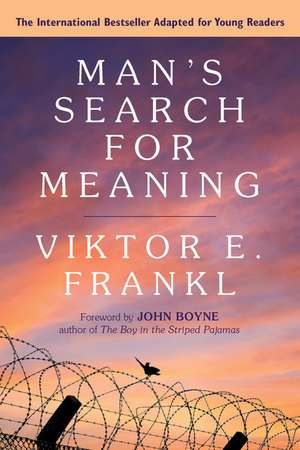 Man's Search for Meaning: Young Adult Edition de Viktor E. Frankl