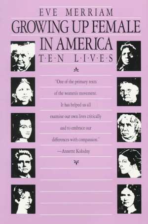 Growing Up Female in America: Ten Lives de Eve Merriam