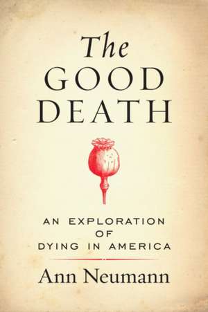 The Good Death de Anna Neumann