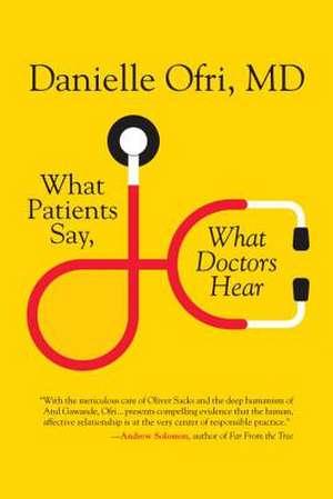 What Patients Say, What Doctors Hear de Orfi, Danielle