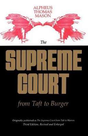 The Supreme Court from Taft to Burger de Alpheus Thomas Mason