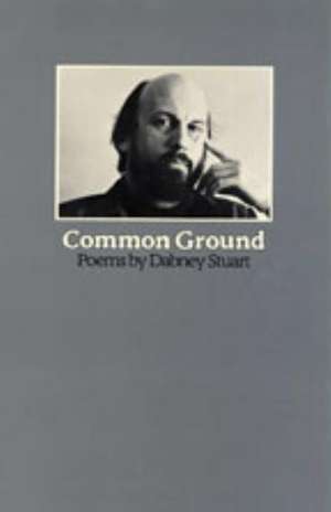 Common Ground: Poems de Dabney Stuart