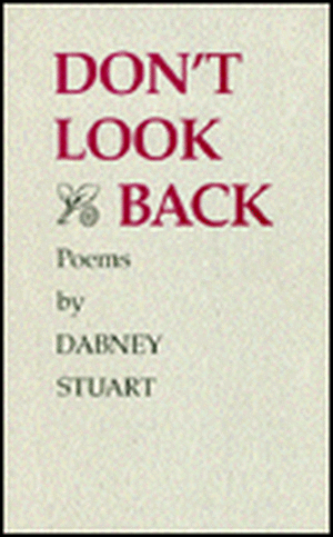 Don't Look Back: Poems de Dabney Stuart