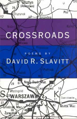 Crossroads: Poems de David R. Slavitt