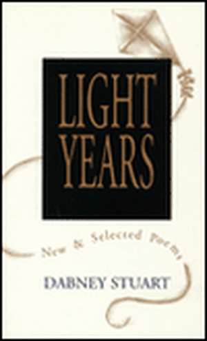 Light Years: New and Selected Poems de Dabney Stuart