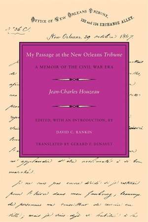 My Passage at the New Orleans Tribune: A Memoir of the Civil War Era de Jean-Charles Houzeau