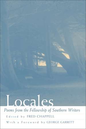 Locales: Poems from the Fellowship of Southern Writers de George P. Garrett