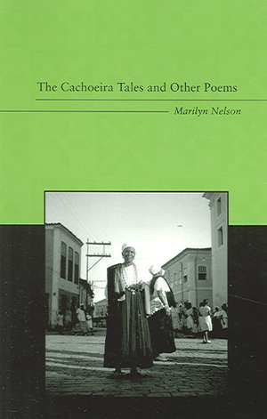 The Cachoeira Tales and Other Poems de Marilyn Nelson