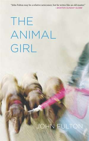 The Animal Girl: Two Novellas and Three Stories de Janet Fulton