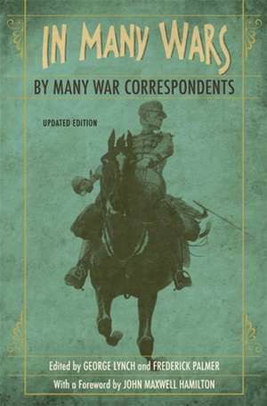 In Many Wars, by Many War Correspondents de John Maxwell Hamilton