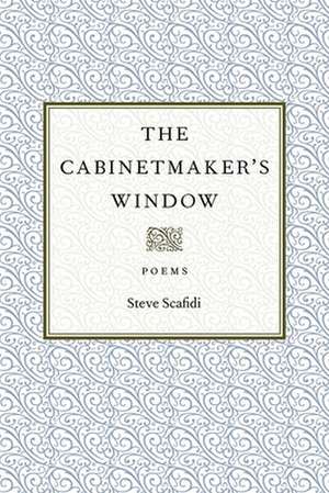 The Cabinetmaker's Window de Steve Scafidi