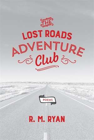 The Lost Roads Adventure Club de R. M. Ryan