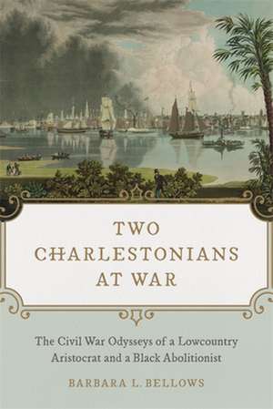 Two Charlestonians at War de Barbara L. Bellows