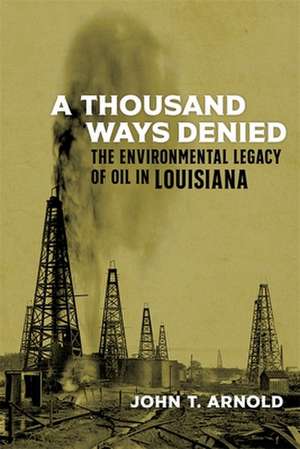 A Thousand Ways Denied de John T Arnold