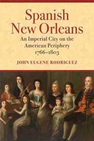 Spanish New Orleans de John Eugene Rodriguez