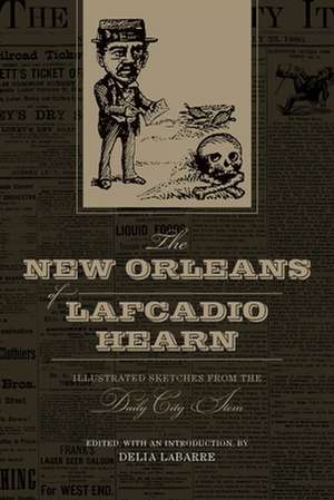 The New Orleans of Lafcadio Hearn de Delia Labarre