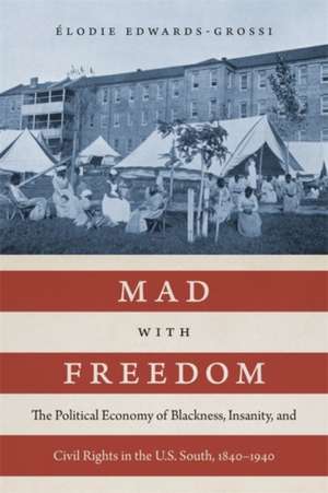 Mad with Freedom de Élodie Edwards-Grossi