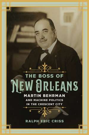 The Boss of New Orleans de Eric Criss