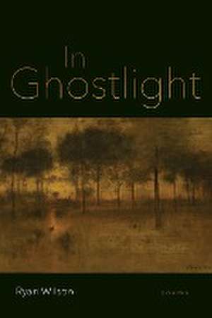 In Ghostlight de Ryan Wilson