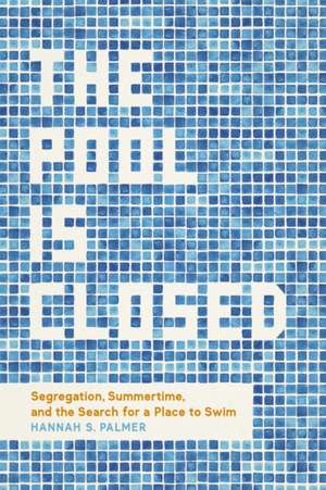 The Pool Is Closed de Hannah S Palmer