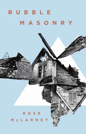 Rubble Masonry de Rose McLarney