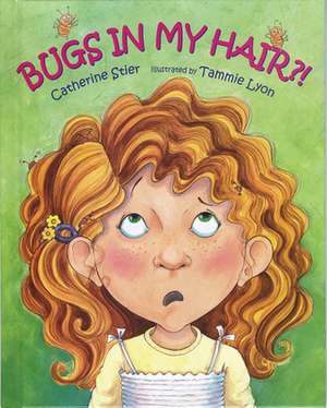 Bugs in My Hair?! de Catherine Stier