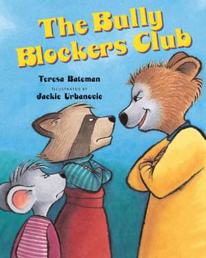 The Bully Blockers Club de Teresa Bateman