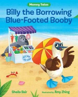 Billy the Borrowing Blue-Footed Booby de Sheila Bair