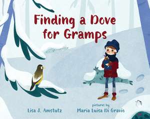 Finding a Dove for Gramps de Lisa J. Amstutz