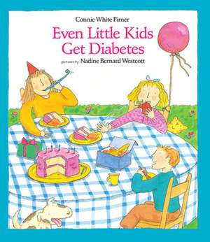 Even Little Kids Get Diabetes de Connie White Pirner