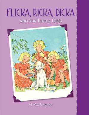 Flicka, Ricka, Dicka and the Little Dog de Maj Lindman