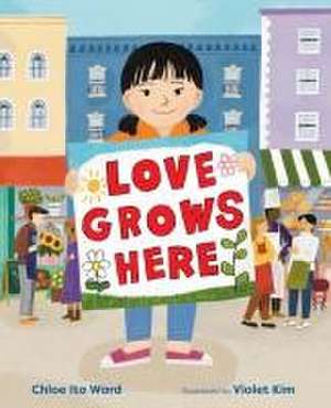 Love Grows Here de Chloe Ito Ward