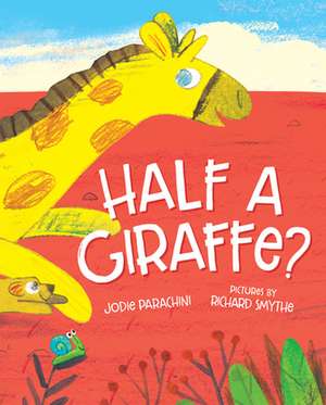 Half a Giraffe? de Jodie Parachini