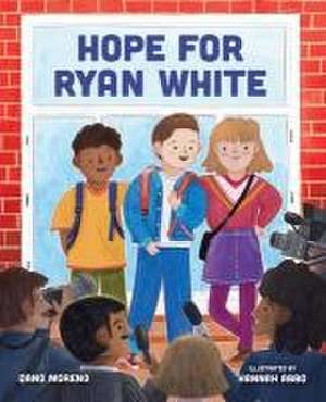 Hope for Ryan White de Dano Moreno