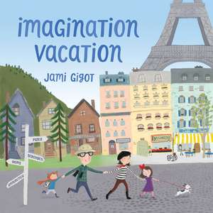 Imagination Vacation de Jami Gigot